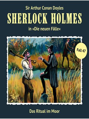 cover image of Sherlock Holmes, Die neuen Fälle, Fall 47